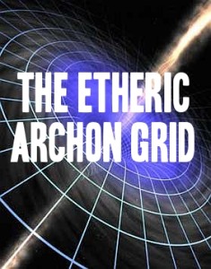 Etheric Archon Grid
